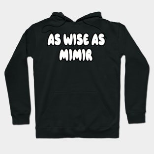 As Wise As Mimir Hoodie